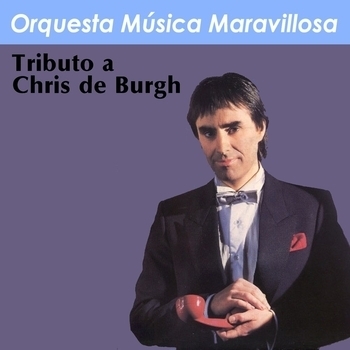 Альбом Tributo a Chris de Burgh Orquesta Música Maravillosa