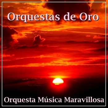 Альбом Orquestas de Oro Orquesta Música Maravillosa