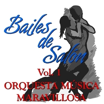 Альбом Bailes de Salón Vol.1 Orquesta Música Maravillosa