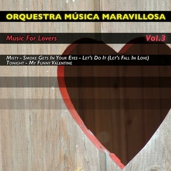 Альбом Music For Lovers, Vol.3 Orquesta Música Maravillosa
