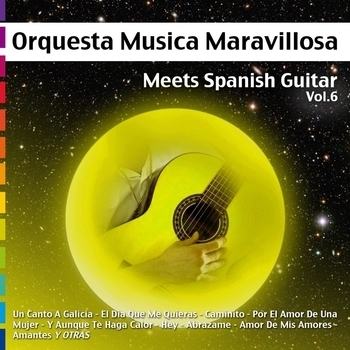 Альбом Meets Spanish Guitar, Vol.6 Orquesta Música Maravillosa