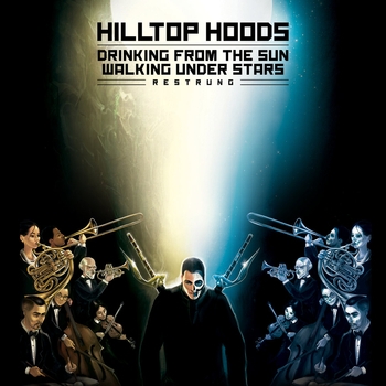 Альбом Drinking From The Sun, Walking Under Stars Restrung Hilltop Hoods