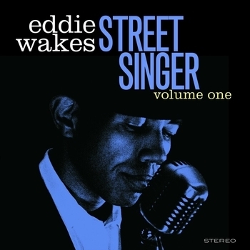 Альбом Street Singer, Vol. One Royal Crown Revue, Eddie Wakes