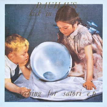 Bauhaus - Kick in the Eye (Searching for Satori)
