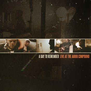 Альбом Live at The Audio Compound A Day To Remember