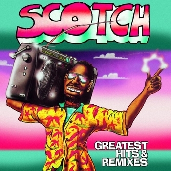 Альбом Greatest Hits & Remixes Scotch