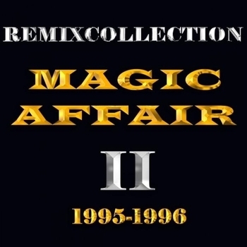 Альбом Remixcollection II 1995-1996 Magic Affair