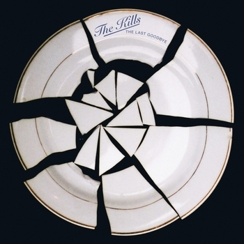 The Kills - The Last Goodbye