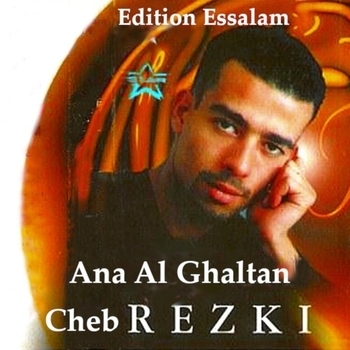 Cheb Rezki - Ana Al Ghaltan