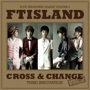 FTISLAND - 못난이 (Cross And Change 2009)