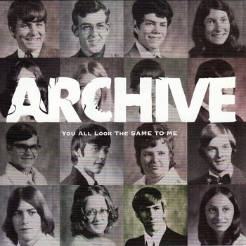Archive - Need (You All Look The Same To Me 2002)