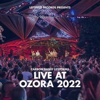 Альбом Live at Ozora 2022 Carbon Based Lifeforms