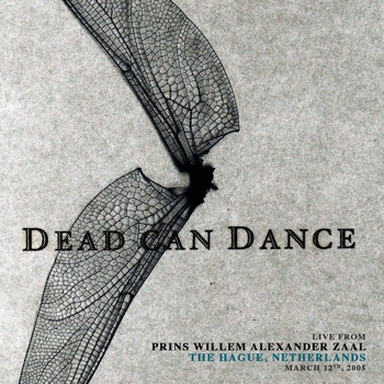 Альбом Live from Prins Willem Alexander zaal, the Hague, Netherlands. March 12th, 2005 Dead Can Dance