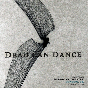 Альбом Live from Barbican Theatre, London. April 6th, 2005 Dead Can Dance