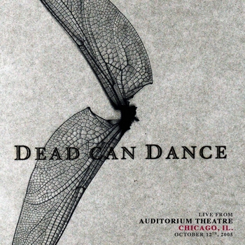 Альбом Live from Auditorium Theatre, Chicago, IL. October 12th, 2005 Dead Can Dance