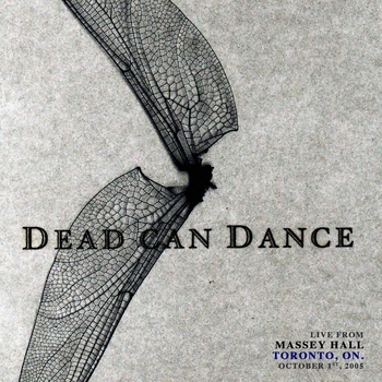 Альбом Live from Massey Hall, Toronto, ON. October 1st, 2005 Dead Can Dance