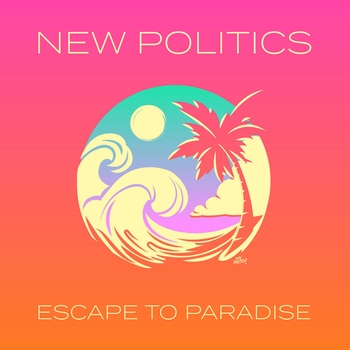 New Politics - Paradise