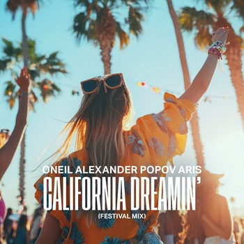 Oneil - California Dreamin’ (Festival Extended Mix)