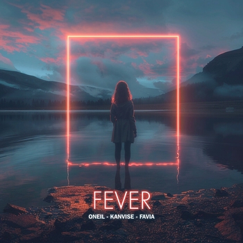 Oneil and Kanvise, Favia - Fever (2024)