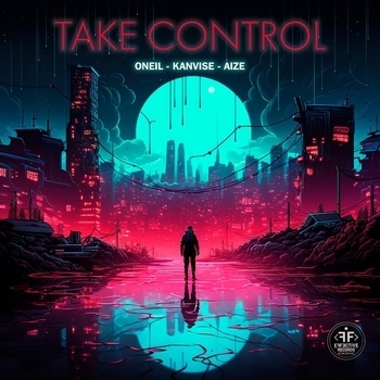 Oneil and Kanvise, Aize - Take Control (2023)