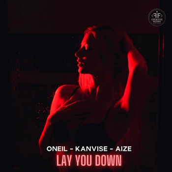 Oneil feat Kanvise,Aize - Lay You Down