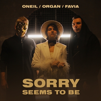 Favia and Oneil, Organ - Sorry Seems to Be