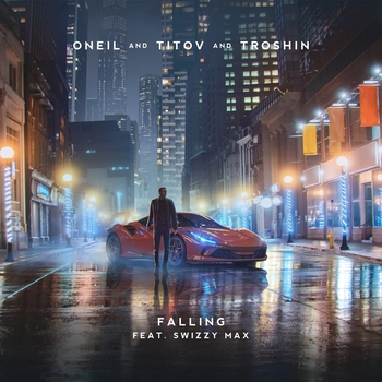 Troshin feat Oneil, Titov, Swizzy Max - Falling (Single 2021)