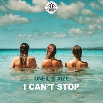 Oneil and Aize - I Can't Stop