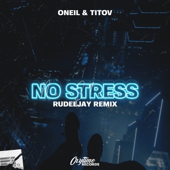 Titov feat Oneil - No Stress (Rudeejay Remix) (Single 2021) (Rudeejay Remix)