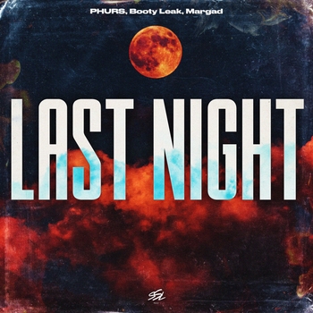 Margad feat Phurs, Booty Leak - Last Night (2024)