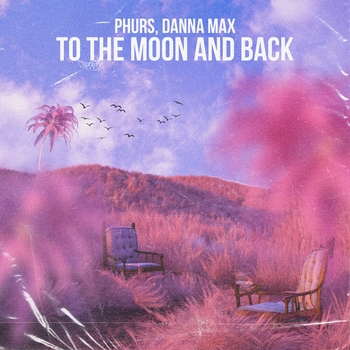 Phurs,Danna Max - To The Moon And Back