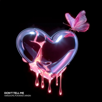Pokaraet feat Harddope, Arkein - Don't Tell Me (2024)
