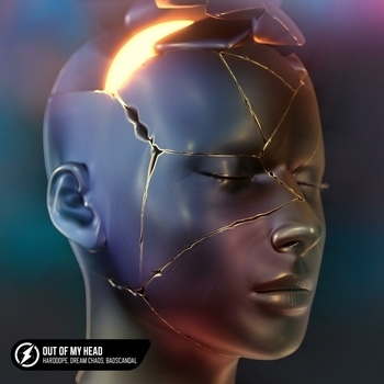 Dream Chaos, Harddope, Badscandal - Out Of My Head (Single 2022)