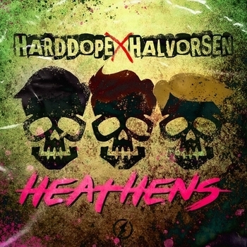 Harddope feat Halvorsen - Heathens