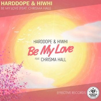 Harddope feat Hiwhi, Chrisma Hall - Be My Love (Single 2020)