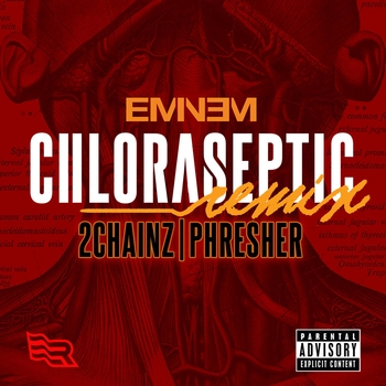 Eminem feat 2 Chainz, Phresher - Chloraseptic (Remix 2018) (Remix)
