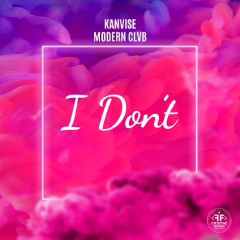 Modern Clvb feat Kanvise - I Don't (2022)