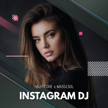 Nightcore - Instagram DJ