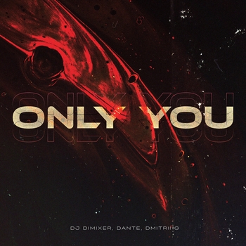 Dj Dimixer feat Dante, Dmitrii G - Only You (2024)
