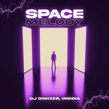 Dj DimixeR and Insidia - Space Melody (2024)