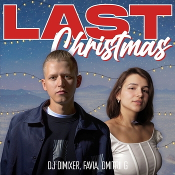 Dj Dimixer feat Favia, Dmitrii G - Last Christmas