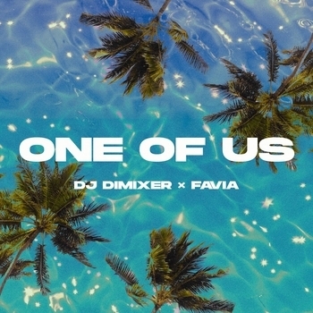 DJ DimixeR feat Favia - One of Us (2023)