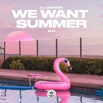 Dj DimixeR - We Want Summer 2.0
