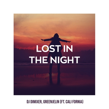 Greenjelin and DJ DimixeR, Cali Fornia - Lost in the Night