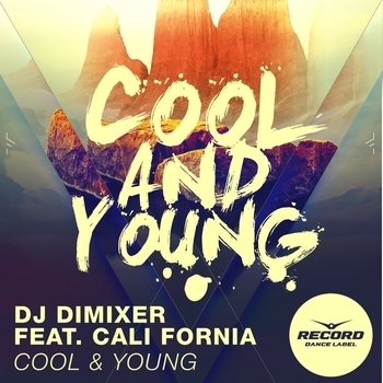 DJ Dimixer and Cali Fornia - Cool & Young