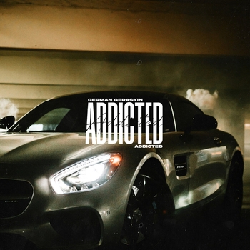 German Geraskin - Addicted (2025)