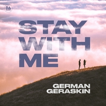 German Geraskin - Stay With Me (Новинки 2022)