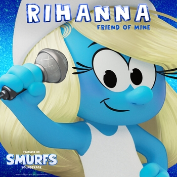 Rihanna - Friend Of Mine (from the Smurfs Movie Soundtrack) (Radio Edit)