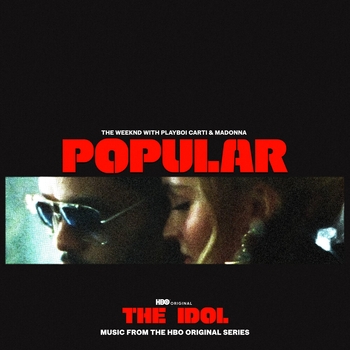 The Weeknd, Playboi Carti, Madonna - Popular (From The Idol Vol. 1 (Music From The Hbo Original Series)) (From The Idol Vol. 1 (Music from the HBO Original Series))