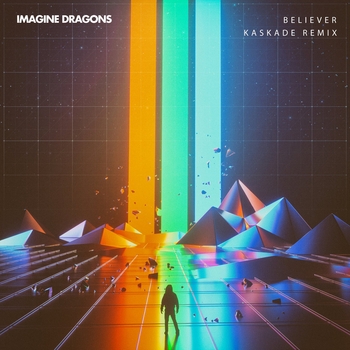 Imagine Dragons - Believer (Kaskade Remix) (Evolve 2017) (Kaskade Remix)